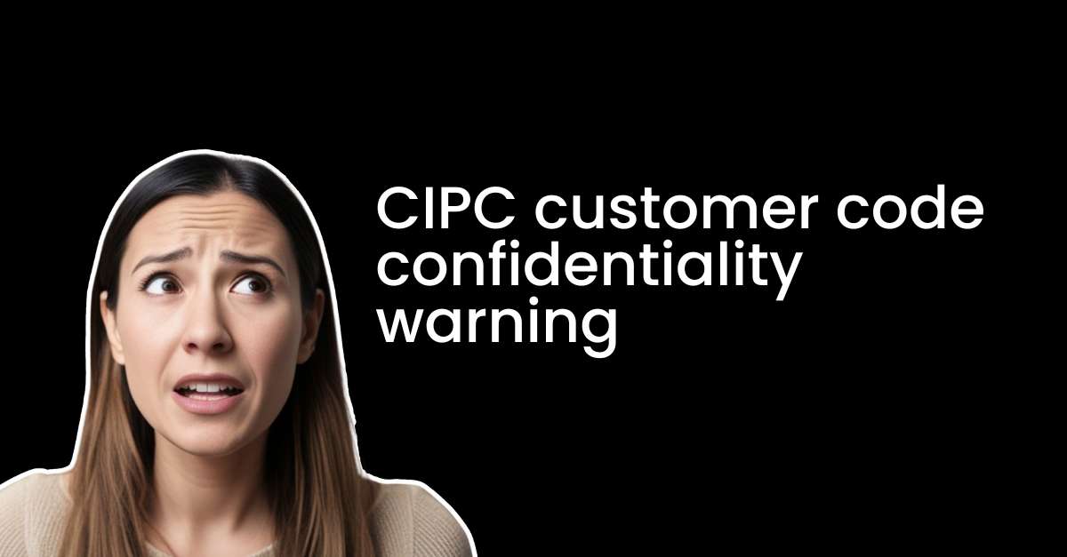 CIPC customer code confidentially warning CIPC customer code confidentiality warning