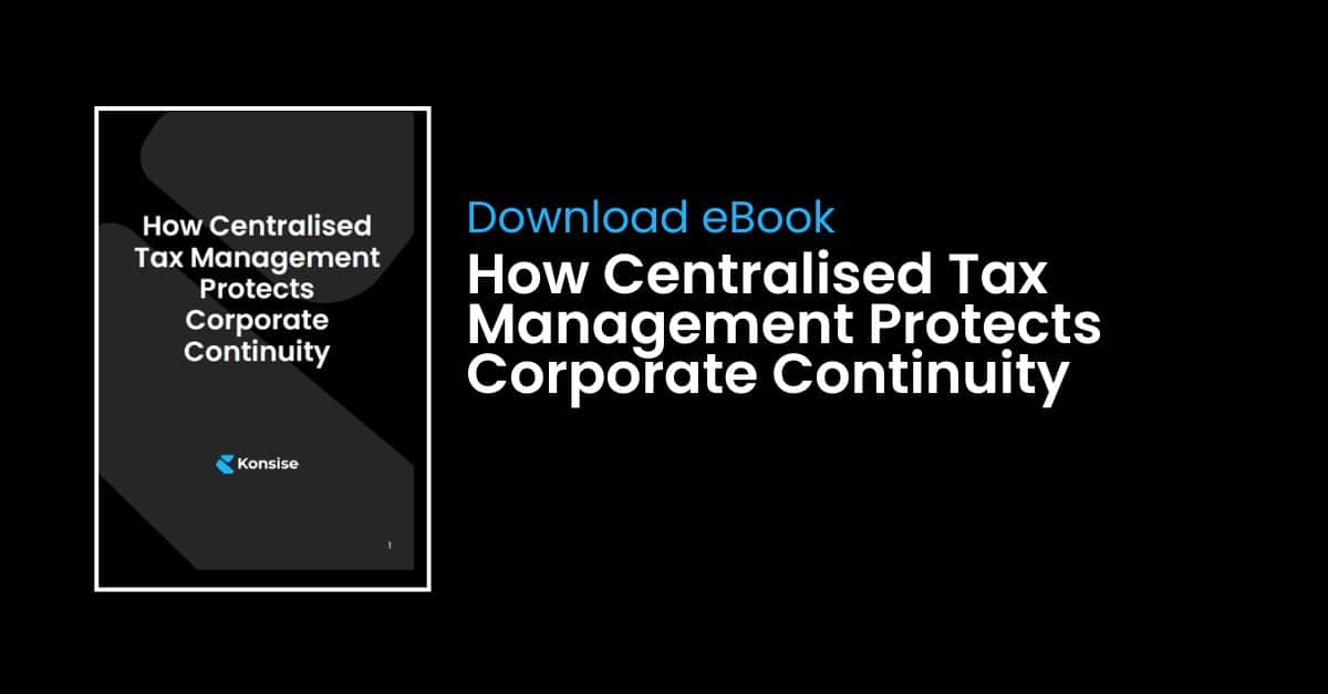 How Centralised Tax Management Protects Corporate Continuity - Konsise Ebook cover for How Centralised Tax Management Protects Corporate Continuity by Konsise, displaying corporate compliance and entity management themes.